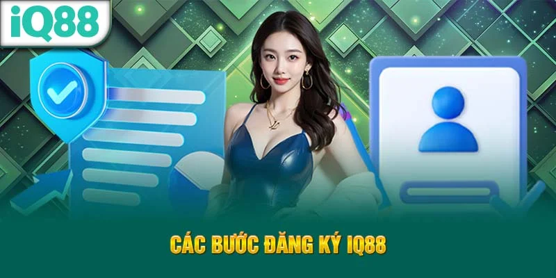 cac-buoc-dang-ky-iq88