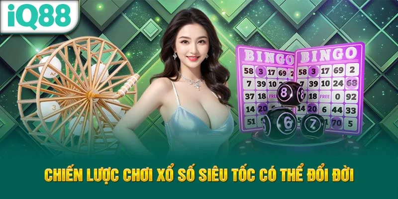 chien-luoc-choi-xo-so-sieu-toc-co-the-doi-doi