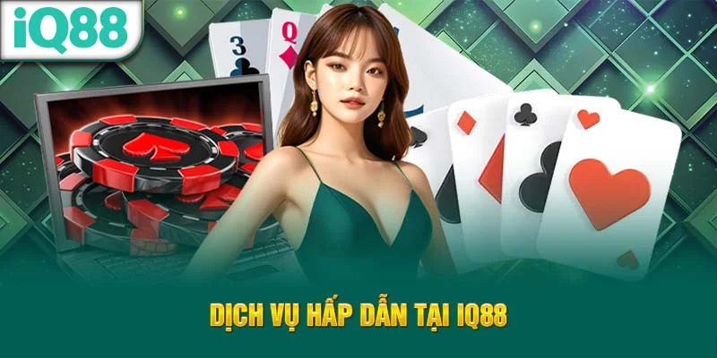 dich-vu-hap-dan-tai-iq88