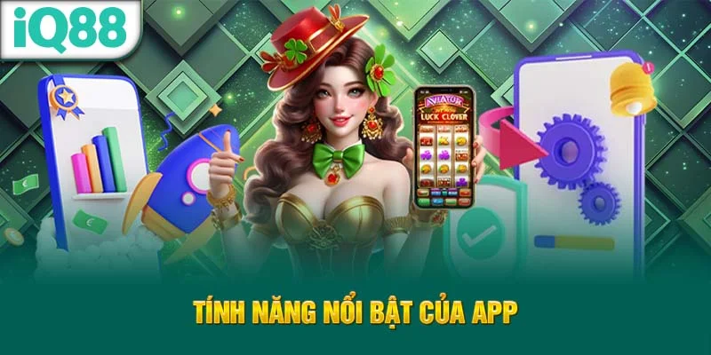 tinh-nang-noi-bat-cua-app